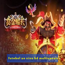 futebol ao vivo hd multicanais